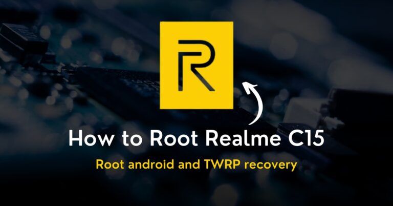 How to Root Realme C15 Without PC [Working]
