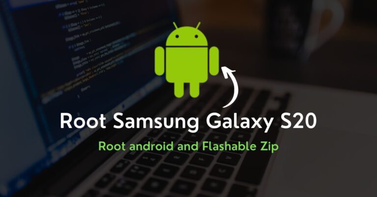 How to Root Samsung Galaxy S20 Using Magisk