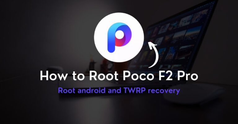 How to Root Poco F2 Pro Without Using PC