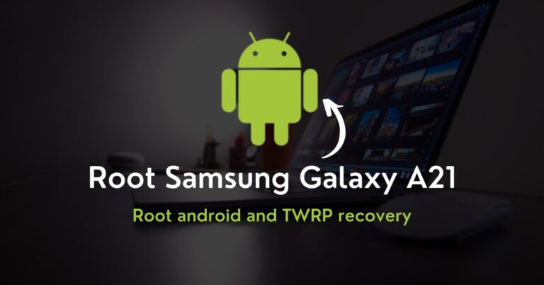 How to Root Samsung Galaxy A21 Using Magisk