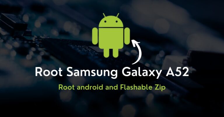 How to Root Samsung Galaxy A52 Using Magisk
