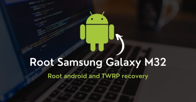 How to Root Samsung Galaxy M32 Using Magisk