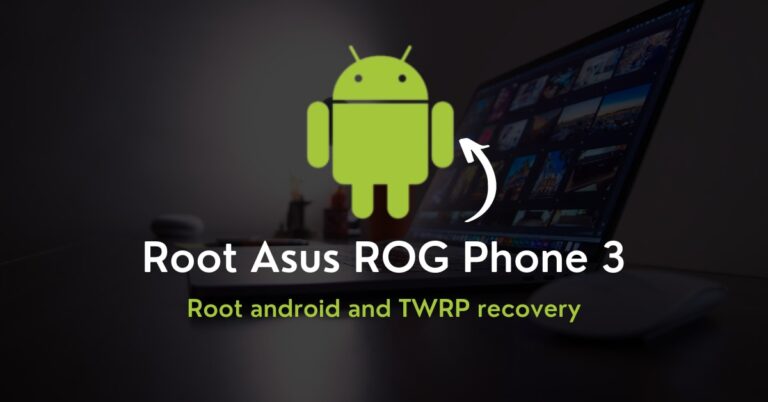 How to Root Asus ROG Phone 3 Using Magisk