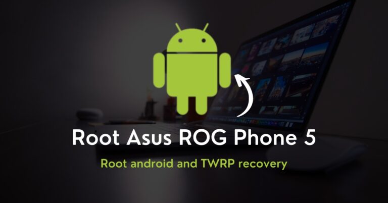 How to Root Asus ROG Phone 5 Using Magisk