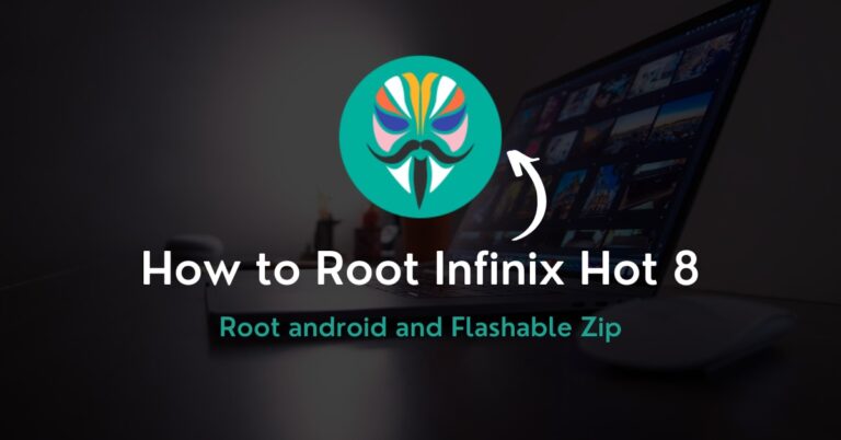 How to Root Infinix Hot 8 Without Using PC