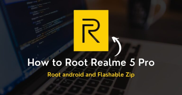 How to Root Realme 5 Pro Without Using PC