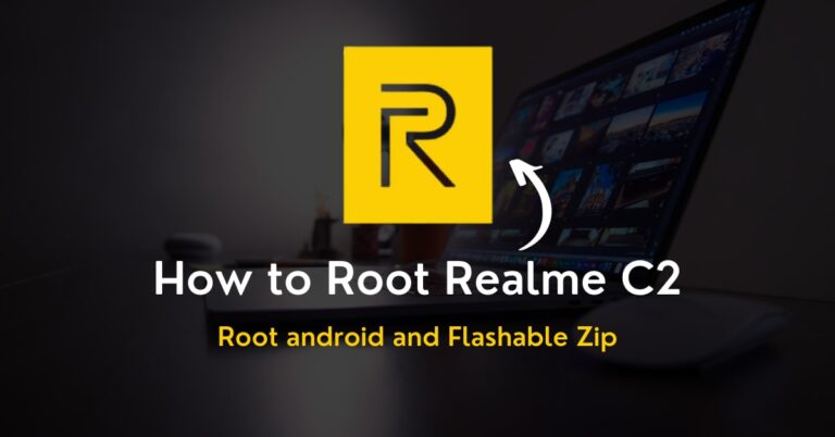 How to Root Realme C2 Without PC [Working]