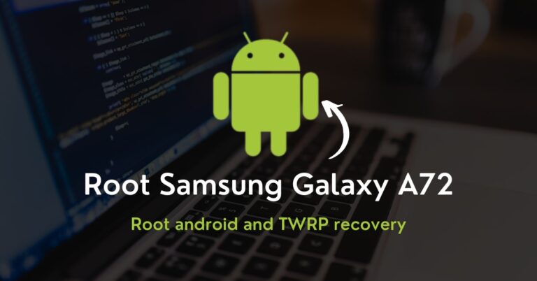 How to Root Samsung Galaxy A72 Using Magisk