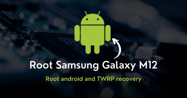 How to Root Samsung Galaxy M12 Using Magisk