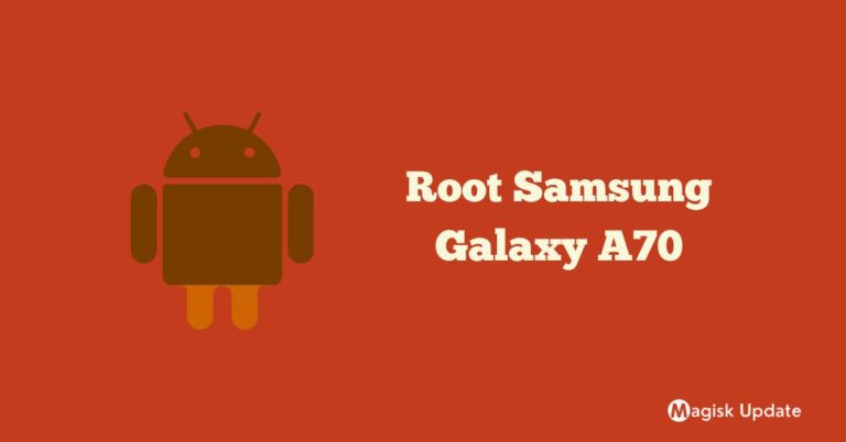 How to Root Samsung Galaxy A70 – Two Working Methods!