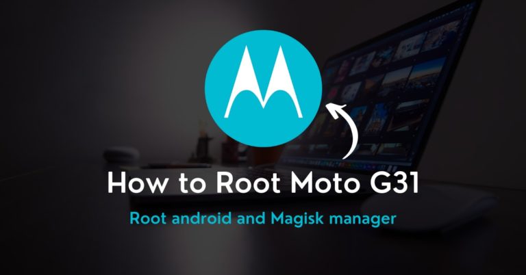 How to Root Moto G31 Without PC [Working]