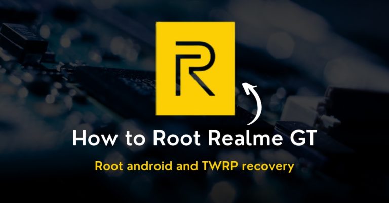 How to Root Realme GT Without PC [Working]