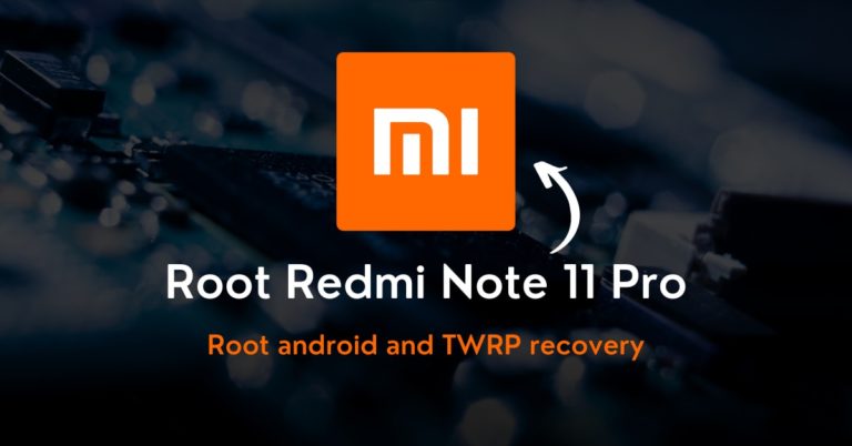 How to Root Redmi Note 11 Pro Without PC