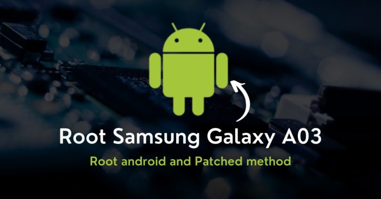 How to Root Samsung Galaxy A03 Using Magisk