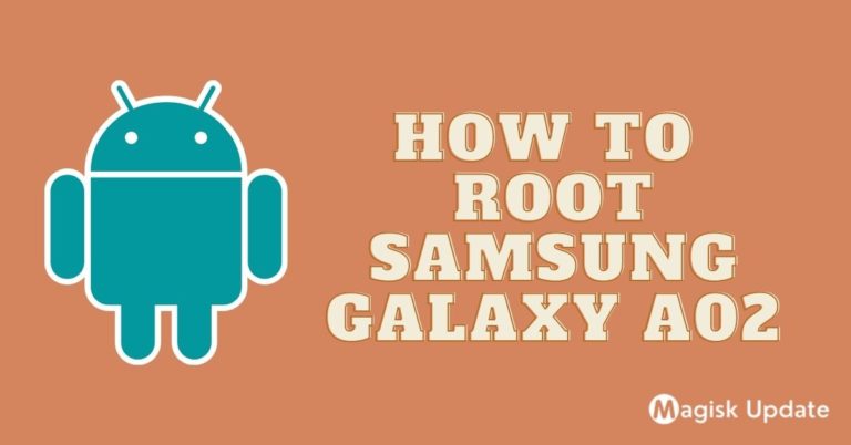 How to Root Samsung Galaxy A02 – Two Effortless Methods!