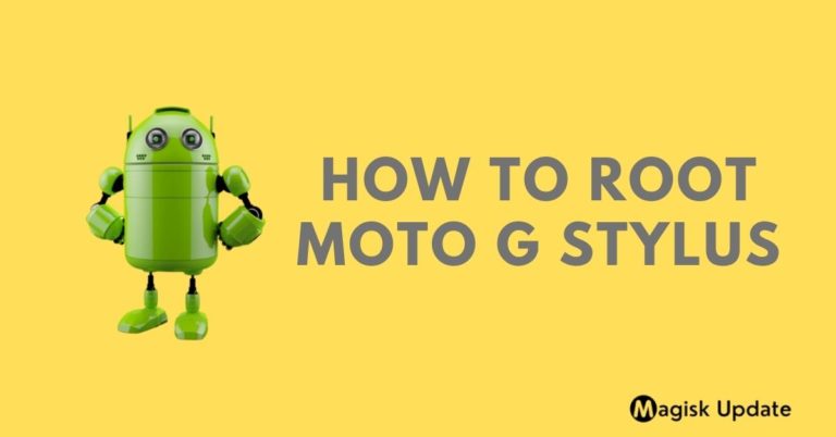 How to Root Moto G Stylus – Three Easy Methods!