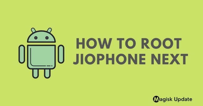 How to Root JioPhone Next  – Two Working Methods!