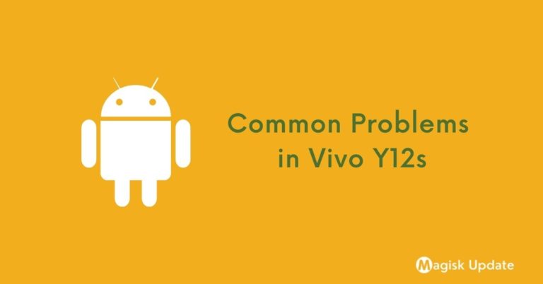 Common Problems in Vivo Y12s – How To Fix Them!