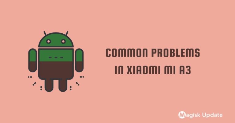 Common Problems in Xiaomi Mi A3 – Solution Fix!