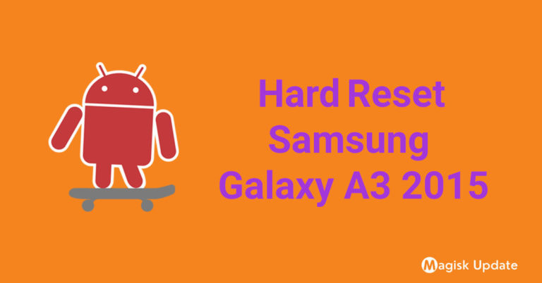 How to Hard Reset Samsung Galaxy A3 2015?