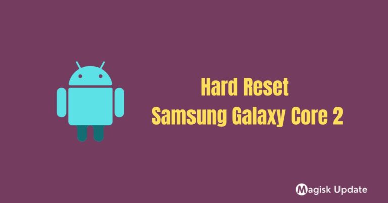 How to Hard Reset Samsung Galaxy Core 2?