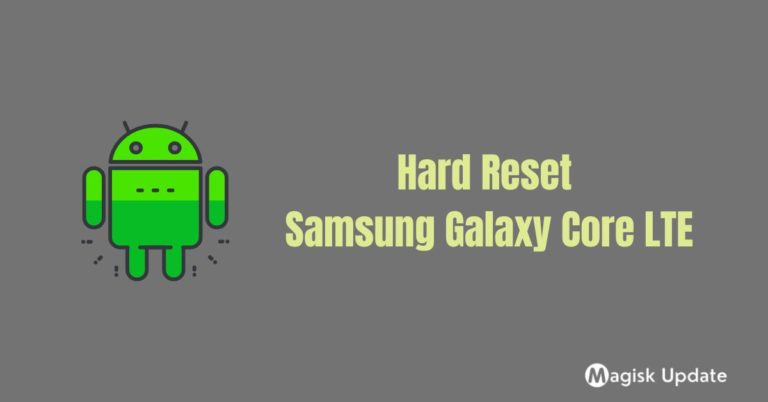 How to Hard Reset Samsung Galaxy Core LTE?