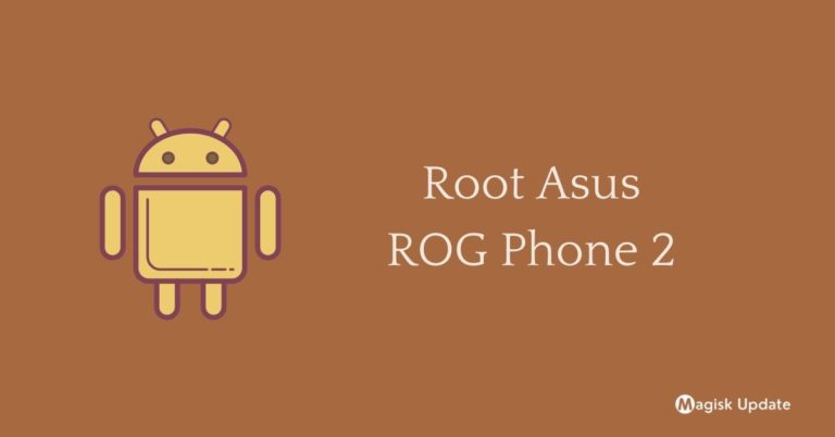 How to Root Asus ROG Phone 2 – Two Easy Methods!