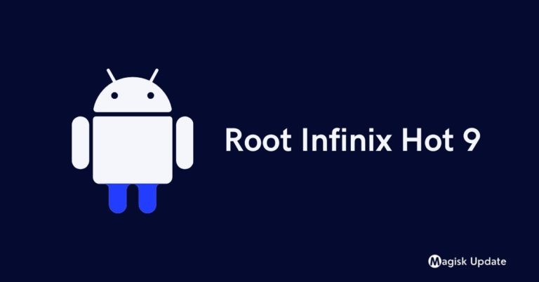 How to Root Infinix Hot 9 – Two Working Methods!