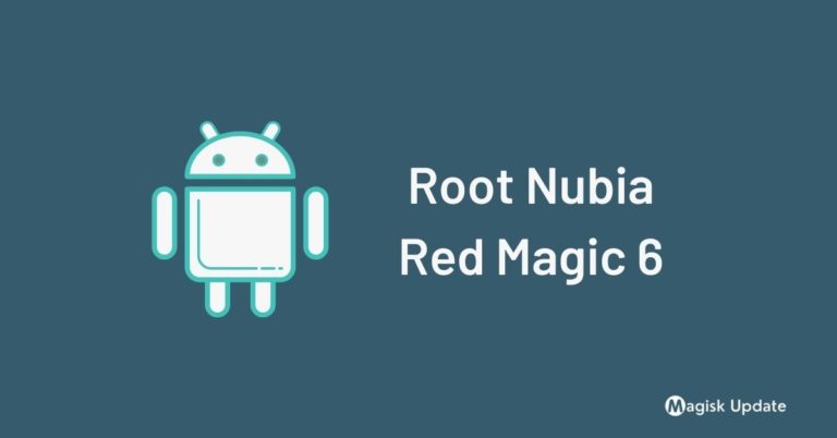 How to Root Nubia Red Magic 6 – Three Easy Methods!