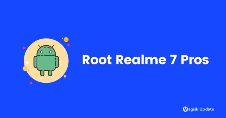 How to Root Realme 7 Pro – Two Easy Methods!