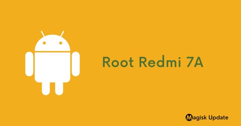 How to Root Redmi 7A – Two Easy Methods!