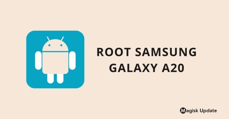 How to Root Samsung Galaxy A20 – Two Easy Methods!