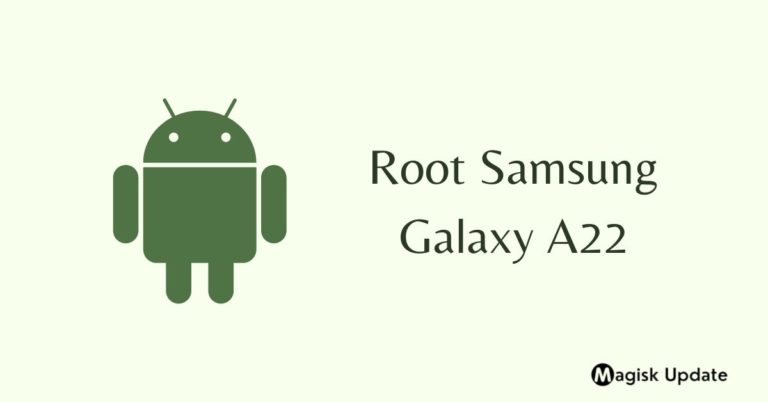 How to Root Samsung Galaxy A22 – Two Working Methods!