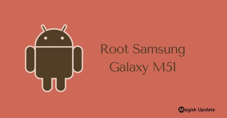How to Root Samsung Galaxy M51 – Two Working Methods!