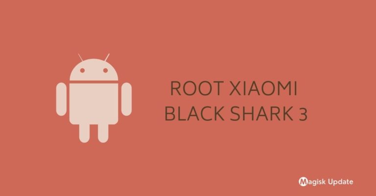 How to Root Xiaomi Black Shark 3 – Three Easy Methods!